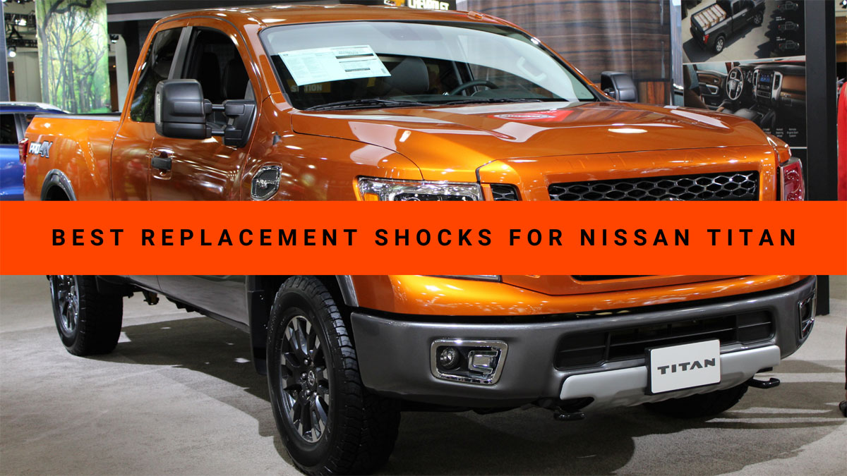 Best Replacement Shocks For Nissan Titan