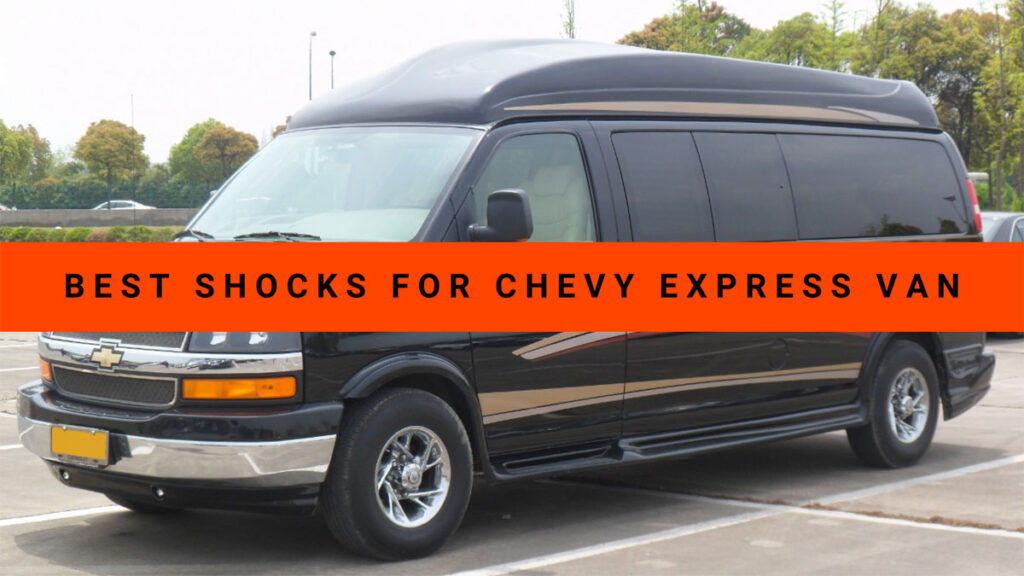 Best Shocks For Chevy Express Van