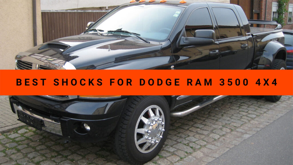 Best Shocks For Dodge Ram 3500 4x4