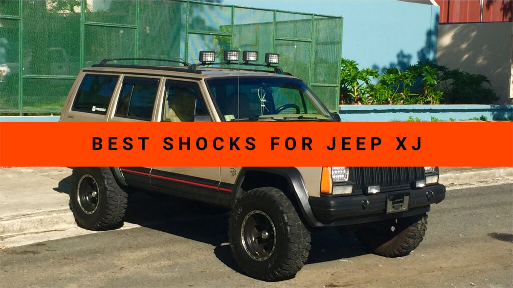 Best Shocks For Jeep XJ