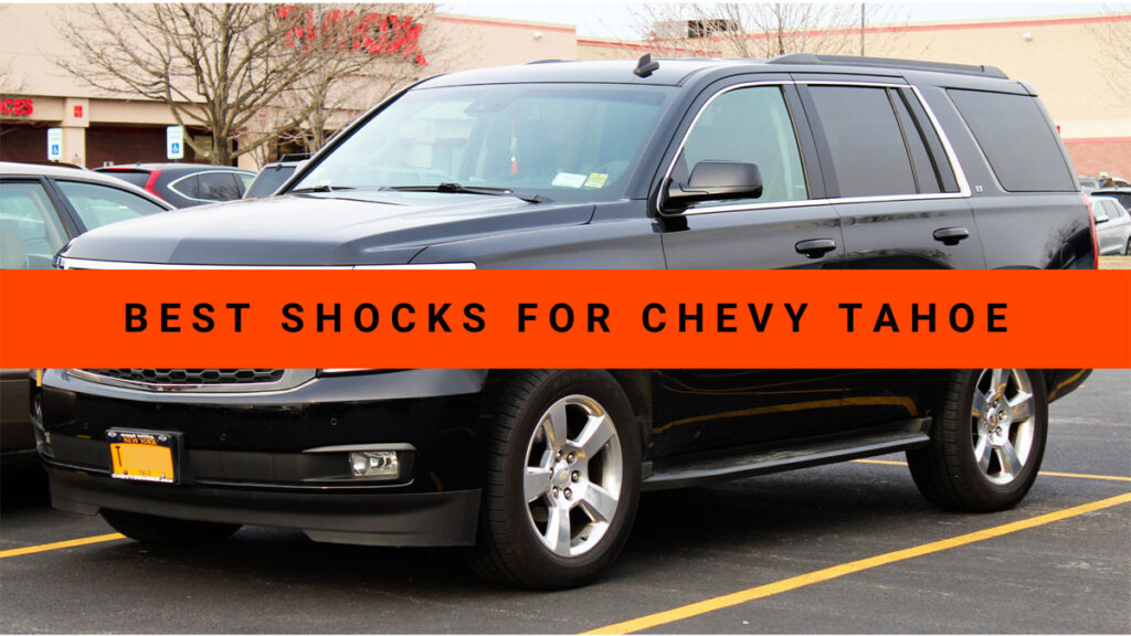 Best Shocks for Chevy Tahoe