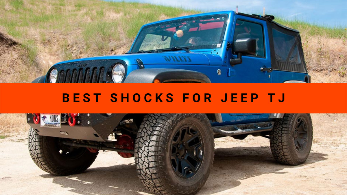 Best Shocks for Jeep TJ