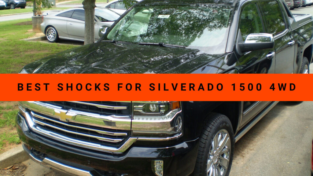 Best Shocks for Silverado 1500 4WD