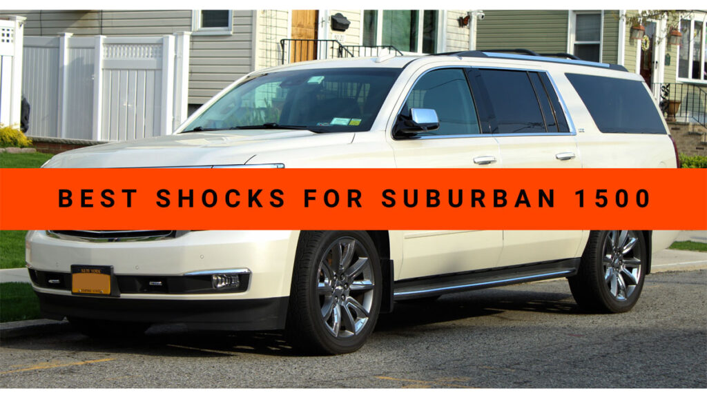 Best Shocks for Suburban 1500