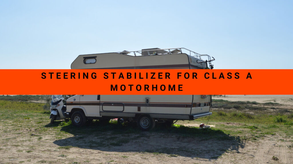 Best Steering Stabilizer For Class A Motorhome