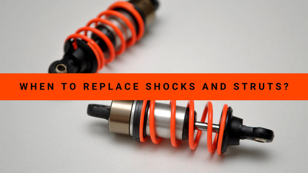when to replace shocks and struts